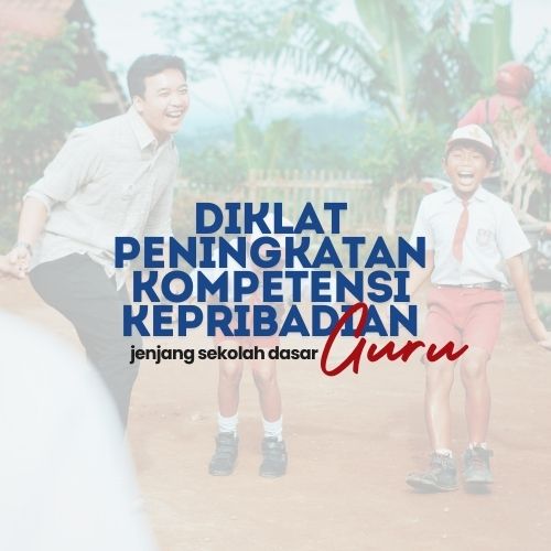 Diklat Peningkatan Kompetensi Kepribadian Guru (SD)